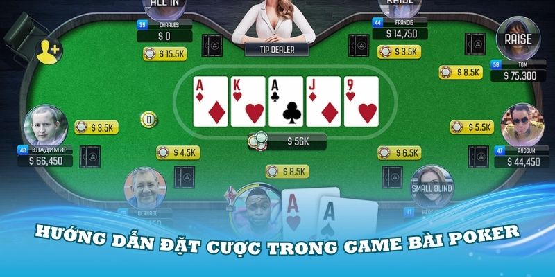 Hướng dẫn đặt cược trong game bài Poker đơn giản